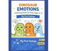 My First Dinosaur Emotions Coloring Book for Toddlers Ages 3-5: Cute Dino Coloring Pages to Learn Feelings - Big Simple Shapes with Thick Lines, gift, holidays, kindergarten