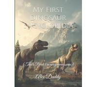 My First Dinosaur Encyclopedia: (This is Book 3 in our growing series)