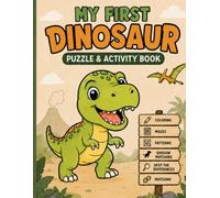 My First Dinosaur Puzzle & Activity Book: Mazes, Matching, Patterns, Shadow Games, Spot the Differences, and Coloring Fun for Little Learners