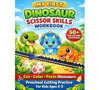 My First Dinosaur Scissor Skills Workbook: Cut, Color and Paste Dinosaurs | Preschool Cutting Practice for Kids Ages 3-5