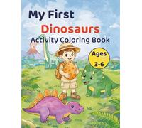 My First Dinosaurs Activity Coloring Book: Coloring, Mazes, Counting, Matching and Puzzle Activities for Kids Ages 3-6