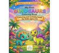 My First Dinosaurs: Coloring and Activity Book for Kids Ages 3-6