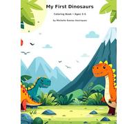 My First Dinosaurs: Coloring Book - Ages 3-5