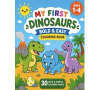 My First Dinosaurs Coloring Book: Bold & Easy Coloring Book for Toddlers Ages 1-4