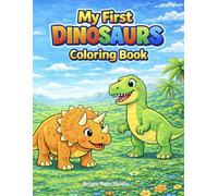 My First Dinosaurs Coloring Book: Cute and Friendly Dinosaur Coloring Pages for Toddlers and Preschool Kids