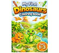 My First Dinosaurs Coloring Book for Ages 1-3