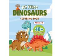 My First Dinosaurs Coloring Book for Kids Ages 2-5: Cute and Easy Dinosaur Coloring Pages for Toddlers and Preschoolers | Big Simple Designs, Fun Activities, and Surprise Pages