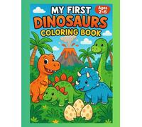 My First Dinosaurs Coloring Book: Fun and Easy Prehistoric Creatures to Color for Kids Ages 2-6