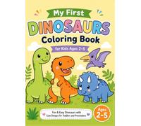 My First Dinosaurs Coloring Book: Fun & Easy Dinosaur Coloring for Kids Ages 2-5