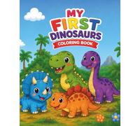 My First Dinosaurs Coloring Book: My First Coloring Book