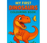 My First Dinosaurs Colouring Book