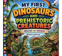 My First Dinosaurs Prehistoric Creatures: English and Spanish