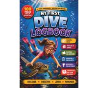 My first Dive - Snorkel Logbook: The Interactive Snorkeling Adventure Book with Ocean Animal Facts, Puzzles, Coloring Pages, Missions, Sighting Logs and Certificate