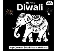 My First Diwali, High Contrast Baby Book for Newborns, 0-12 Months: Celebration diwali with this Cute Black and White Pictures for babies from birth