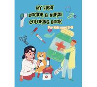 My First Doctor & Nurse Coloring Book: for Kids Ages 3-5