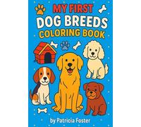 My First Dog Breeds Coloring Book: Big Dogs, Small Dogs, and Lots of Coloring Fun!
