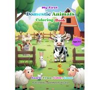 My First Domestic Animals Coloring Book for Kids Ages 2-5: Learn, Trace & Color Cute Farm Animals • Early Learning & Preschool Activity Book • Easy Big Pictures for Toddlers