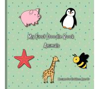 My First Doodle Book - Animals | 45 Easy Animal Designs for Toddlers Ages 1+: Lion, Dog, Cat and More