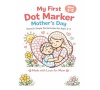 My First Dot Marker: Mother’s Day Activity Book for Ages 2-5 Sweet & Simple Bingo Dauber Coloring Pages | Easy Preschool Art Gift from Kids: Mother’s ... Son | Cute Mommy & Me Designs | Fine Motor