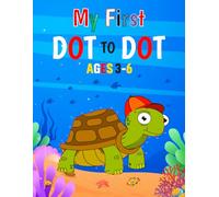 My First Dot to Dot Aages 3-6: Easy Connect the Dots Activities for Preschool and Kindergarten | Early Learning Workbook for Little Learners