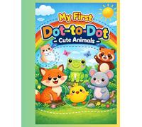 My First Dot-to-Dot - Cute Animals: Fun Number Tracing & Easy Puzzles for Kids Ages 3-6