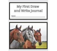 My First Draw and Write Journal: Wide Ruled with Drawing Space (8.5" x 11" Notebook) with Horse Cover