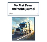 My First Draw and Write Journal: Wide Ruled with Drawing Space (8.5" x 11" Notebook) with Truck Cover