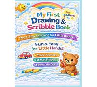 My First Drawing and Scribble Book: Fun and Easy Learning for Little Hands Ages 2-5