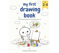 my first drawing book: A gentle step-by-step drawing book for ages 2-4