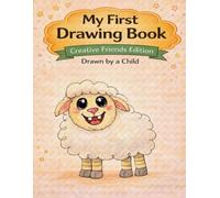 My First Drawing Book: Creative Friends Edition - Happy Little Lamb
