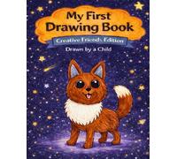 My First Drawing Book: Creative Friends Edition - Night Fox