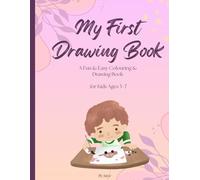 My First Drawing Book: Simple Colouring Book for Kids Ages 3-7
