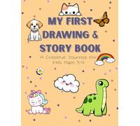 My First Drawing & Story Book: A Creative Journal for Kids Ages 5-9 - 60 Pages