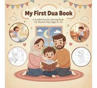 My First Dua Book: A Guided Dua & Coloring Book for Muslim Kids (Ages 4-9)