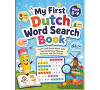 My First Dutch Word Search Book: Learn 200 Dutch Words with Colorful Bilingual Pictures, Activities, and Fun Puzzles