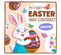 My first Easter: A Cute Shower Gifts for Easter, Black and White Images With Words for infant & newborns 0, 3, 6, 12 Months