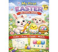 My First Easter Activity Book: Color, Trace, Count and Match Fun Easter Activities for Kids Ages 3-4