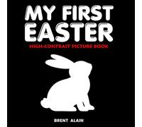 My First Easter: Black & White High-Contrast Picture Book for Newborns and Babies