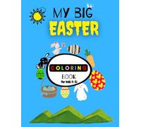 My First Easter Coloring Book: 109 Pages of Fun and Adorable Easter Coloring Book for Toddlers with Cute Bunnies, Eggs, and Springtime Fun! 8.5*11