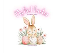 My First Easter Coloring Book: A Simple and Cute Easter Coloring Book for Toddlers and Preschoolers Ages 2-6 with Big Bold Designs