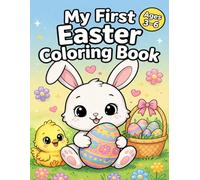 My First Easter Coloring Book: Cute Bunny, Chick, and Egg Designs for Kids Ages 3-6 - Simple Holiday Activity Pages for Early Learners