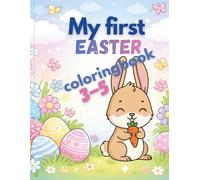 My First Easter Coloring Book: Cute Easter Bunny & Egg Coloring Pages for Toddlers Ages 3-5 | Preschool Easter Activity Book