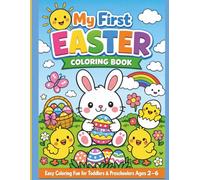 My First Easter Coloring Book: Easy Coloring Fun for Toddlers & Preschoolers Ages 2-6
