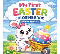 My First Easter Coloring Book for Kids Ages 3-5: Big Simple Bunny and Easter Egg Coloring Pages for Toddlers and Preschoolers with Bold Easy Designs Perfect for Easter Baskets