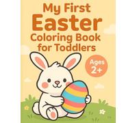 My First Easter Coloring Book for Toddlers: 40 Simple and Big Spring Designs for Kids Ages 1-4 with Thick Lines, Easter Basket Stuffer