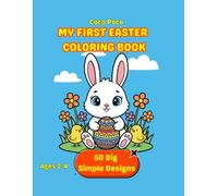 My First Easter Coloring Book for Toddlers: 50 Big and Simple Easter Designs | Perfect Easter Basket Stuffer for Kids Ages 2-4 with Thick Bold Lines