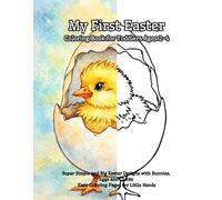My First Easter Coloring Book for Toddlers Ages 2-4: Super Simple and Big Easter Designs with Bunnies, Eggs and Chicks | Easy Coloring Pages for Little Hands