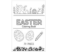 My First Easter Coloring Book For Toddlers Ages 2-7: 70 Big and Easy Coloring Pages for Toddlers & Preschoolers Ages 2-7 | Cute Bunnies, Easter Eggs, Chicks, Baskets & Fun Egg Decorating Activities