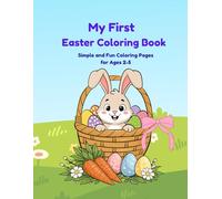 My First Easter Coloring Book: Simple and Fun Coloring Pages for Toddlers and Kids Ages 2-5