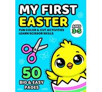 My First Easter - Fun Color & Cut Screen-Free Activity Book for Toddlers & Preschoolers Ages 3-5: 50 Big & Easy Pages to Practice Scissor Skills - Workbook for Kids and Families